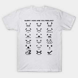 Query: How are you feeling? T-Shirt